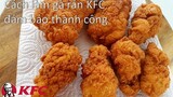 Cách làm gà rán KFC đảm bảo thành công | KFC style fried chicken
