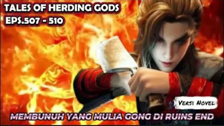 Tales Of Herding Gods   Eps.507-510  Qin Mu Membunuh Yang Mulia Gong Di Ruins End