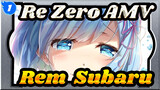 [Re:Zero AMV / Rem & Subaru] Apabila Cinta Sejati Memiliki Warna, Pasti Warnanya Biru_1