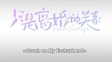 Crush on my ex-husband ep.14 eng.sub