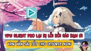 VPN cũ Đã Bị lỗi | những VPN mới vẫn Còn dùng tốt Cho Geforce now trên. Điện thoại