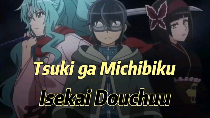 Anime Tsuki ga Michibiku Isekai Douchuu