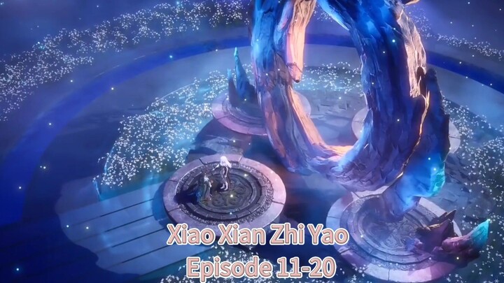 Xiao Xian Zhi Yao Episode 11-20 Sub Indo