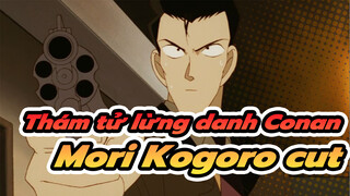 [Mori Kogoro/Cut/Siêu hot] Chú thám tử khờ khạo đẹp trai nhất thế giới