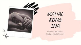 Mahal Kong Ina (32 Bars Challenge) Produced by Bj Prowel