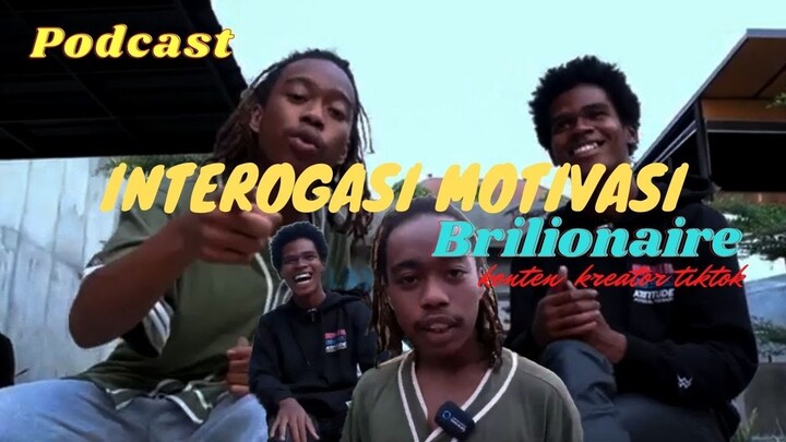 INTEROGASI  MOTIVASI !!! BRILIONAIRE PODCAST │ KONTEN KREATOR TIKTOK FILOSOFI