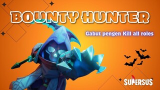 BOUNTY HUNTER: Gabut Pengen Kill All Roles | SUPER SUS