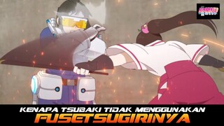 KENAPA TSUBAKI TIDAK MENGGUNAKAN FUSETSUGIRI? | FAKTA MENARIK BORUTO EP 226