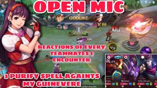 3 PURIFY SPELL AGAINTS MY GUINEVERE - OPEN MIC SEE THE REACTIONS OF MY TEAMMATES - MOBILE LEGENDS