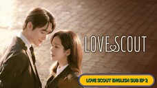 Love-Scout Eng Sub Ep 2