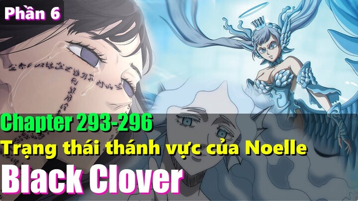 Black Clover " Cỏ ba lá đen" Trạng thái thánh vực của Noelle, Magna hạ gục Dante. Chapter 293 - 296.