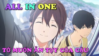 ALL IN ONE: TỚ MUỐN ĂN TỤY CỦA CẬU | TÓM TẮT ANIME | Chú bé M