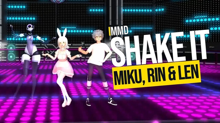 【MMD】SHAKE IT ORIG. MIKU, RIN & LEN『EN / PH VTuber』