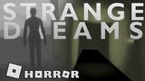 Strange Dreams - Full horror experience | Roblox