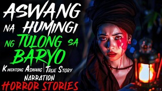 ASWANG NA HUMINGI NG TULONG SA BARYO _ Kwentong Aswang _ True Story