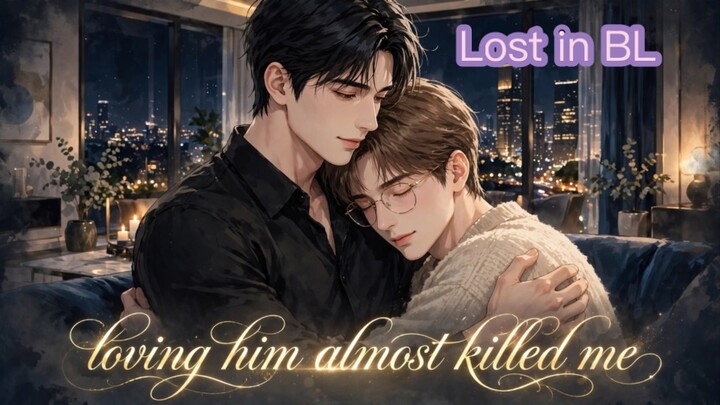 (AI BL) loving Him Almost Killed me