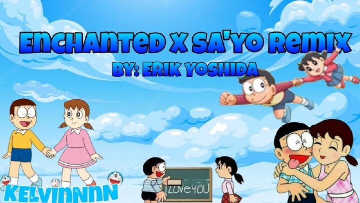 ENCHANTEDxSA'YO remix by Erick Yoshida| Nobita and Shizuke Sad moments theme