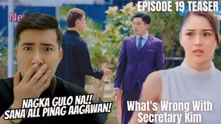 [REACTION] KIMPAU | WHAT'S WRONG WITH SECRETARY KIM EPISODE 19 TEASER | Kim Chiu and Paulo Avelino