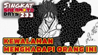 BAGAIMANA CARA MENGALAHKAN ORANG INI ⁉️REVIEW SAKAMOTO DAYS 233 TERBARU INDONESIA