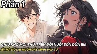 Chịu Khổ Nuôi Bốn Đứa Em Thành Minh Tinh, Bốn Đứa Lại Muốn Đẩy Mình Vào Đại Minh Ngục Phần 1