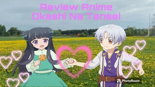 Review Anime Okashi Na Tensei
