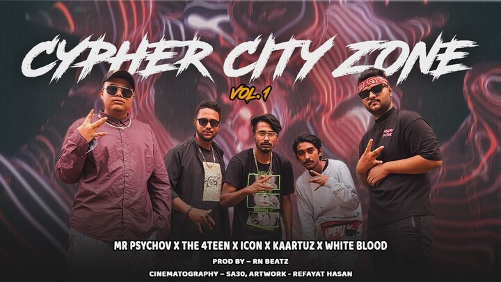 Cypher City Zone VOL 1/Mr PsychoV,THE 4TEEN,IcOn,KaartuZ,WHITE BLooD/CHH-PlanB/BanglaRapSong2023