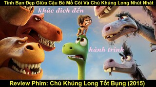 Tình Bạn Đẹp Giữa  Cậu Bé Mồ Côi Và Chú Khủng Long Nhút Nhát | Review Phim