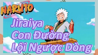 Jiraiya Con Đường Lội Ngược Dòng