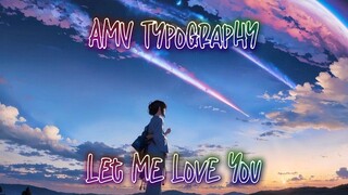 Let Me Love You | AMV Typography | Kimi No Nawa [Alight Motion]