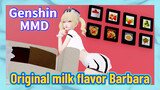 [Genshin Impact  MMD]  Original milk flavor Barbara