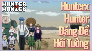 HunterxHunter Đáng Để Hồi Tưởng