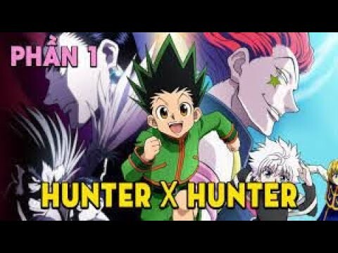 Tóm tắt anime: Hunter X Hunter | ANIME HAY | Shadow Wolf Review