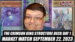 The Crimson King Structure Deck Day 1! Yu-Gi-Oh! Market Watch September 22, 2023