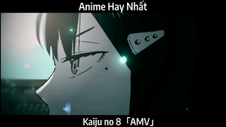 Kaiju no 8「AMV」Hay Nhất