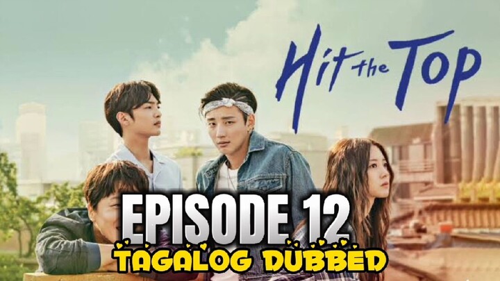 Hit The Top Episode 12 Tagalog