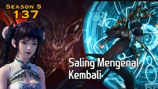 BTTH S5 EP 137||Xiao Yan &  Qing Lin Bertarung untuk memperebutkan Pil Kehidupan Tingkat Delapan 🔥