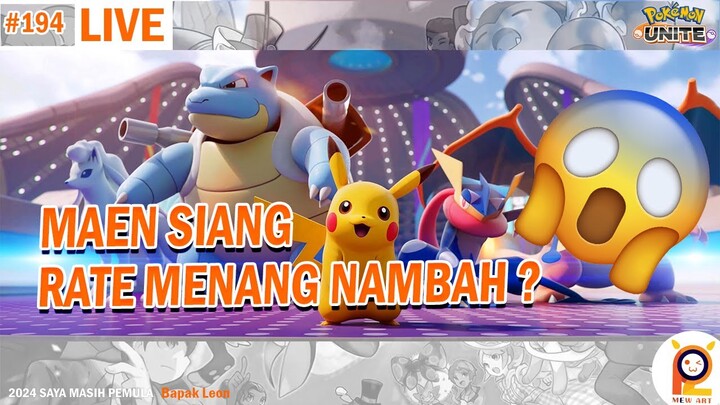 🔴[Live] Maen Siang Winrate Naik Kah ? - Pokemon Unite Indonesia #194