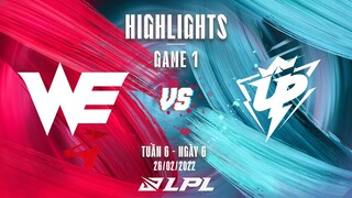 WE vs UP | Highlights - Game 1 | Tuần 6 Ngày 6 | LPL Mùa Xuân 2022