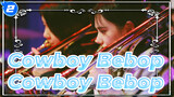 Cowboy Bebop|【Band Live】OP Cowboy Bebop（Live）The girl plays the trombone!_2