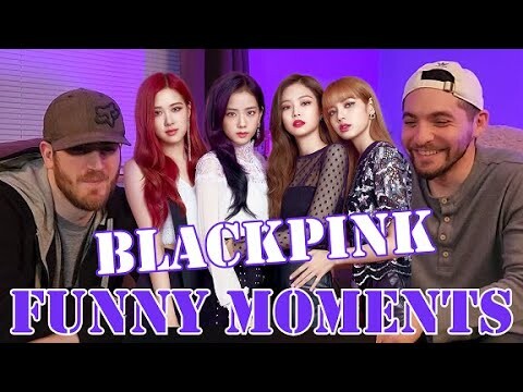 First Time Watching: BLACKPINK funny moments -- Reaction
