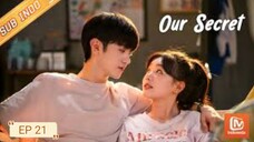 Our Secrets EP 21 [SUB INDO]