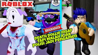 DEATH DOLLIE INSAF TAPI NGAJAK POLISI NGAMEN - ROBLOX BROOKHAVEN INDONESIA