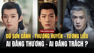 Trường Tương Tư | Thương Huyền - Đồ Sơn Cảnh - Tương Liễu - Ai là nam chính trong lòng bạn ?