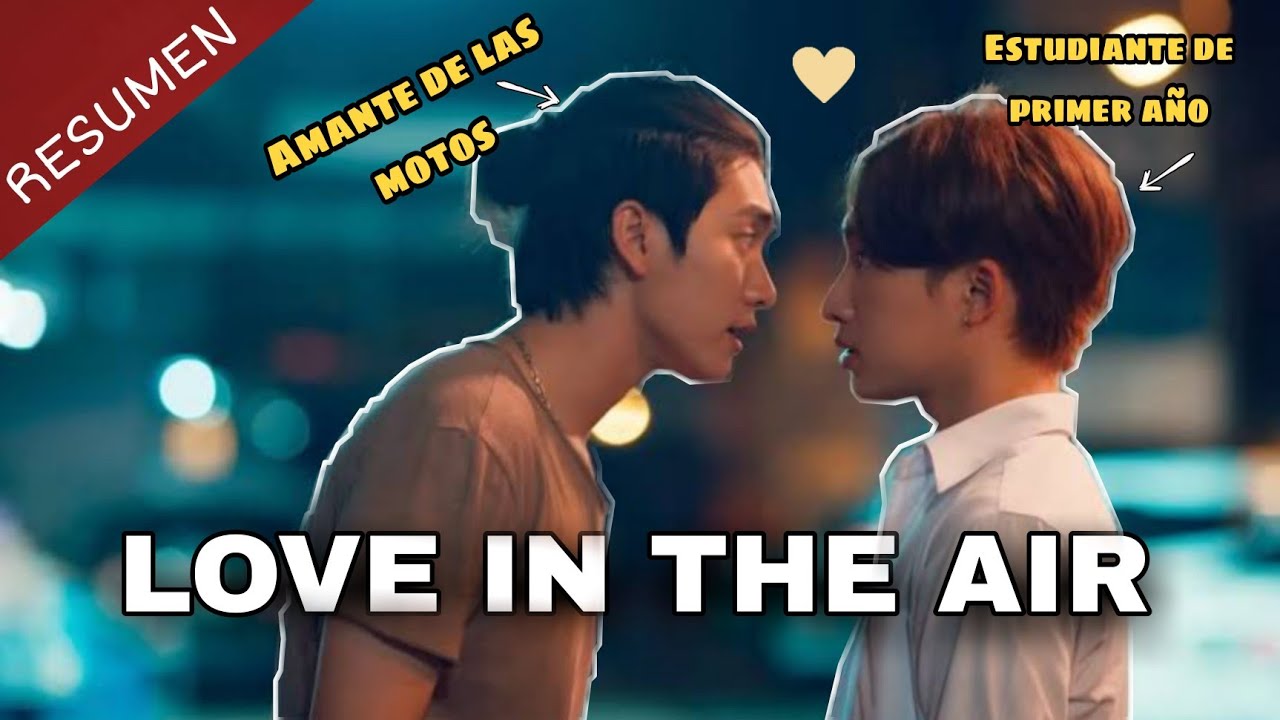 ?RESUMEN: Love in the air (mucho llueve en Tailandia the serie)  #loveintheair #phayurain #prapaisky - Bilibili