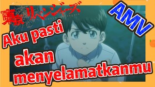 [Tokyo Revengers] AMV | Aku pasti akan menyelamatkanmu