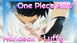 One Piece AMV
Hancock & Luffy