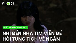 Nhi chạy đến tìm Viễn để hỏi tung tích về Ngân và gặp lại 'tình cũ' | Ước Mình Cùng Bay