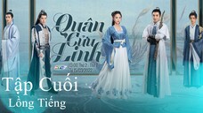 Quân Cửu Linh - Tập 40 (Tập Cuối) | Lồng tiếng