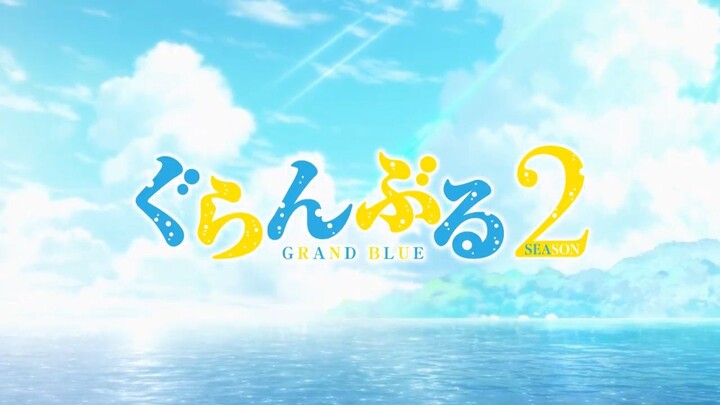 Grand Blue Season 2| 7 Juli 2025