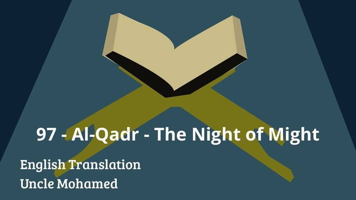 97 – Al-Qadr – The Night of Might